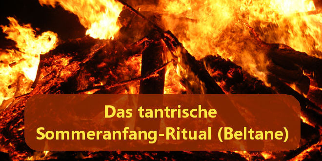 tl_files/tantranaechte/das-tantrische-sommeranfang-ritual-beltane_660x330.png
